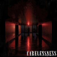 CARELESSNESS - KXRAIN