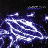 Why'd You Have To Leave Me This Way? - Icecream Hands & The Best of the Ice Cream Hands