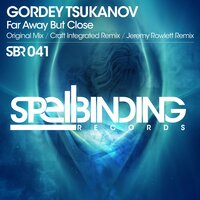 Far Away But Close - Gordey Tsukanov & Jeremy Rowlett