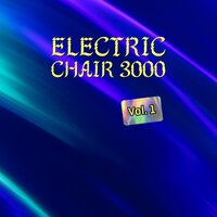 The Faster I Go - Electric Chair 3000