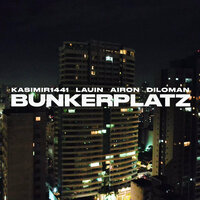 Bunkerplatz - KASIMIR1441 & Airon & Diloman & Lauin & B.E.K.