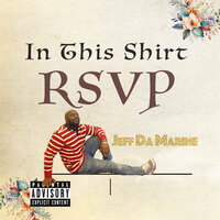 In This Shirt (RSVP) - Jeff Da Marine