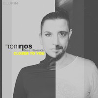 Closer to You - Toni Rios & NivesKa
