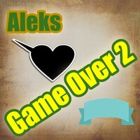 Game Over 2 - Aleks