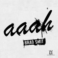 Aaah - Brad Smit