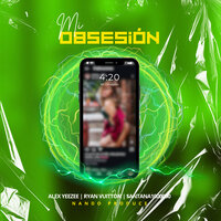 Mi Obsesión - ALEX YEEZEE & Ryan Vuitton & Nando Produce & $Antana1000000