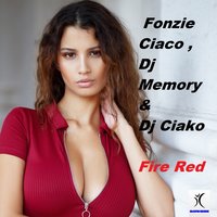Fire Red - Fonzie Ciaco, DJ Memory, Dj Ciako & Fonzie Ciaco & DJ Memory & Dj Ciako