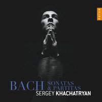 Sonata No 3 in C Major: II. Fuga Alla Breve - Sergey Khachatryan & Johann Sebastian Bach