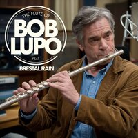 Bossa Nova Flute 36 - Bob Lupo & Brestal Rain