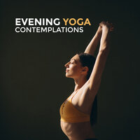 Heart Chakra Contemplation - Relaxation And Meditation, Yoga Relaxation Music & Yoga Relaxation Music & Relaxation