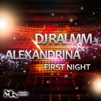 First Night - DJ Ralmm & Alexandrina
