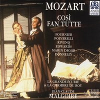 Così fan tutte, K. 588, Act II, Scene 13: Ah poveretto me! (Guglielmo, Don Alfonso, Ferrando) - La Grande Ecurie et la Chambre du Roy & Jean-Claude Malgoire & Jean-Claude Magloire & Simon Edwards & Nicolas Rivenq & Вольфганг Амадей Моцарт