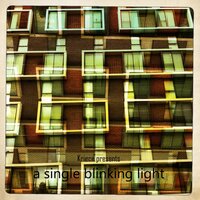 A Single Blinking Light - KRIECE