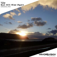 Sun Will Rise Again - Tizer