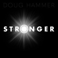 Stronger - Doug Hammer