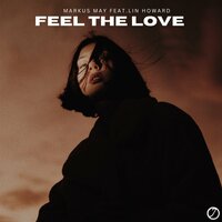 Feel the Love - Markus May & Lin Howard