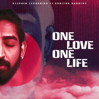 One Love One Life - Stephen Zechariah & T Suriavelan & Sunitha Sarathy