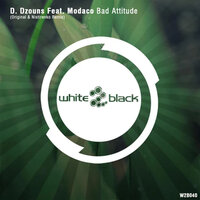 Bad Attitude - D.Dzouns & Modaco & Nistirenko