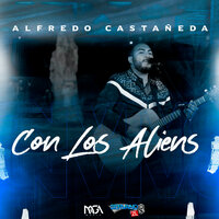 Con Los Aliens (En Vivo) - Alfredo Castañeda