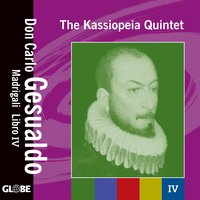 Madrigali, Libro IV: II. Tal'hor sano desio - The Kassiopeia Quintet & Джезуальдо да Веноза