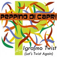 Igrajmo Twist - Peppino Di Capri
