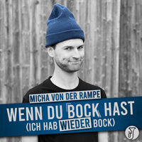 Wenn du Bock hast (ich hab wieder Bock) - Micha von der Rampe