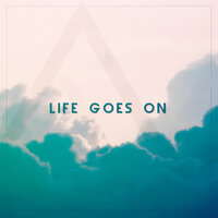 Life Goes On - itsnimix & Sena