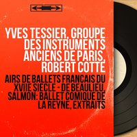 Ballet comique de la reyne: Première entrée - Groupe des Instruments Anciens de Paris & Robert Cotte & Groupe des instruments anciens de Paris, Robert Cotte
