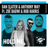 Hold Me - Dan Slater & Anthony May & Zoe Badwi & Rob Harris
