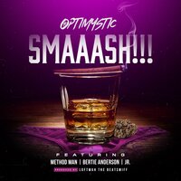 Smaaash - Optimystic & Method Man & Jr. & Bertie Anderson