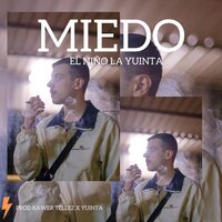 Miedo - El Niño de la Yuinta & Kawer Téllez