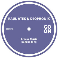 Groove Music - Raul Atek & Deophonik