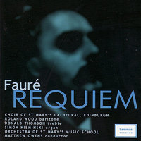Requiem: Fauré Requiem: V. Agnus Dei - Matthew Owens & Choir of St. Mary's Cathedral & Simon Nieminski & Orchestra of St. Mary's Music School & Donald Thompson & Roland Wood & Габриэль Форе