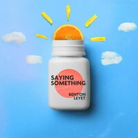 Saying Something - Benton & LeyeT