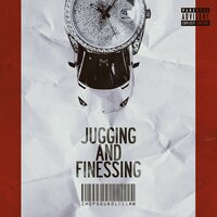 Juggin and Finessing - chopsquad lil law
