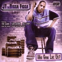 Who Can Blame Me - JT The Bigga Figga