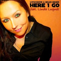 Here I Go - Lypocodium & Helen Brown & Peter Stavorra & Linda Lugnet