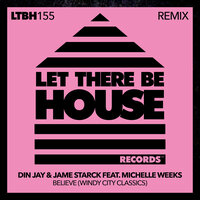 Believe - Din Jay & Jame Starck & Michelle Weeks & Windy City Classics