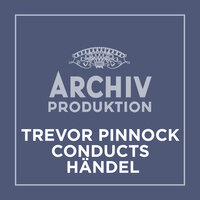 Handel: The Dettingen Anthem - III. Though Shalt Give Him Everlasting Felicity - The English Concert & Simon Preston & The Choir Of Westminster Abbey & Trevor Pinnock & Георг Фридрих Гендель