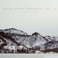 Through the Fog, a Distant Call - Cello Cloud