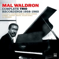 Too Close for Comfort - Mal Waldron & Addison Farmer & Julian Euell & Kenny Dennis & Albert 'tootie' Heath & Al Dreares