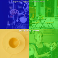 Tranquil Bossa Nova - Vibe for Work from Cafe - Bossa Nova Deluxe