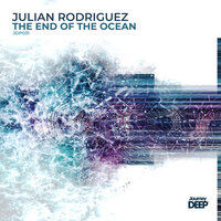 The End Of The Ocean - Julian Rodriguez & Franccesco Cardenas
