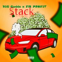 Stack - FM Profit & Big Gudda & Breana Marin