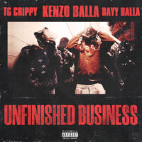 Unfinished Business - Kenzo Balla & Tg Crippy & Rayy Balla