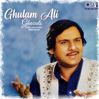 Aaj Roothe Hue Sajna Ko Yaad Kiya - Ghulam Ali