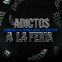Adictos a La Feria - Sancho G & king leers & Vxle Mt