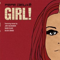 Girl! - Pepe Deluxe & Radio Slave