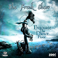 Evacuate the Dance Floor - The Freak Show & Atomic Pulse