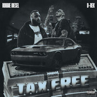 Tax Free - Robbie Diesel & D-Rek